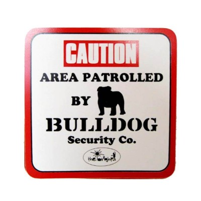 Vacky Caution Area Patrolled By Bulldog Security  - (6X6) Inch